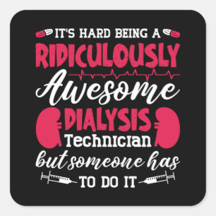 Dialysis Nurse Awesome Dialysis Technician Tech Square Sticker