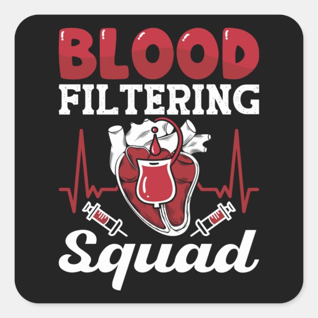 Dialysis Nurse Blood Filtering Squad Nephrology Square Sticker (Front)