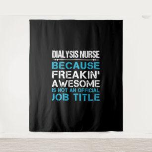 Dialysis Nurse  - Freaking Awesome Gift Ite Tapestry