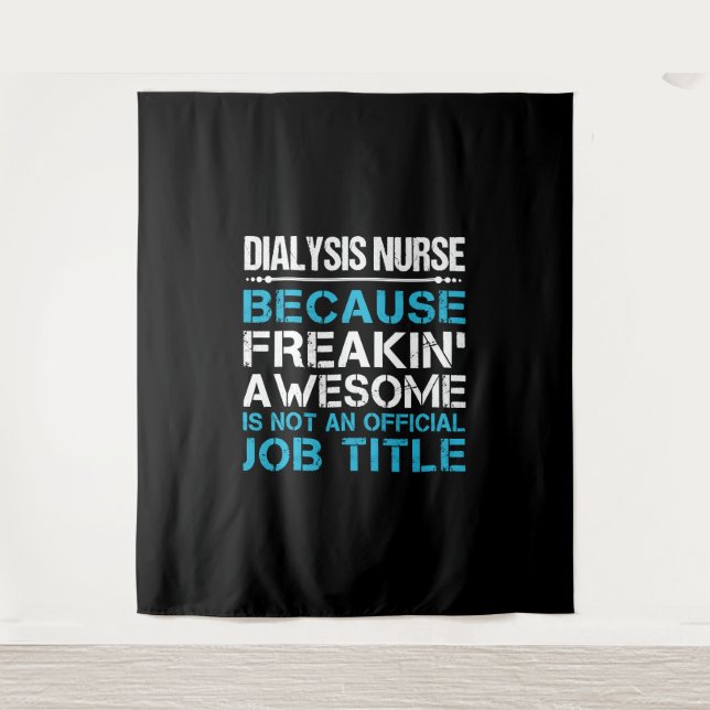Dialysis Nurse  - Freaking Awesome Gift Ite Tapestry (Front)