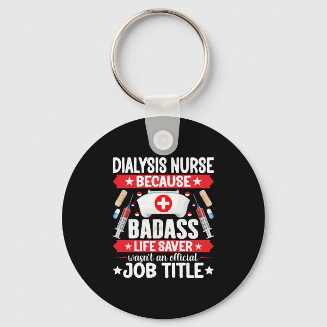 Dialysis Nurse - Funny Nephrology Nurse Kidney Key Ring (Front)
