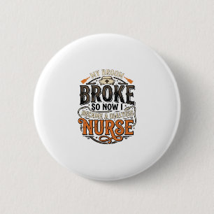 Dialysis Nurse Halloween Broom Broke Vintage Desig 6 Cm Round Badge