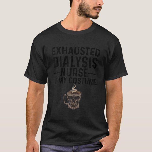 Dialysis Nurse Halloween Costume Nephrology Coffee T-Shirt (Front)