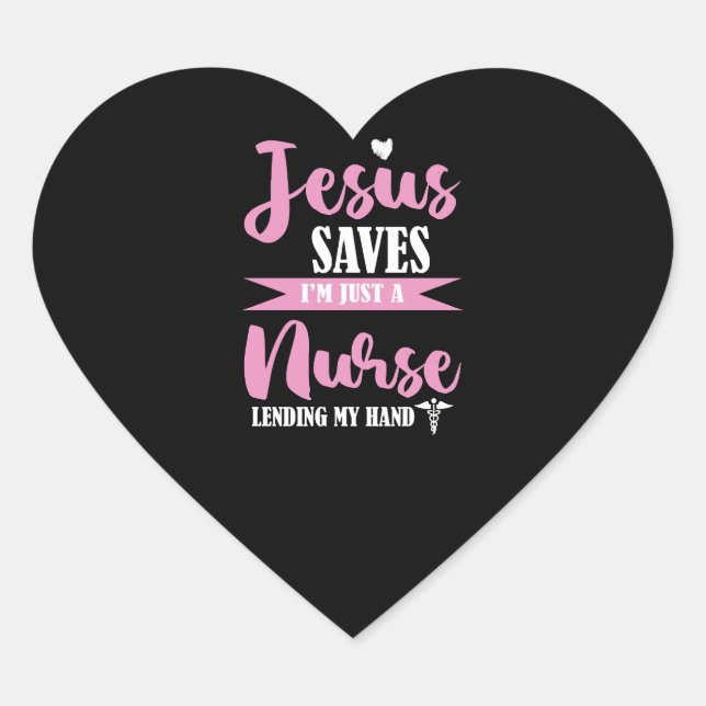 Dialysis Nurse Jesus Saves Im Just A Nurse Heart Sticker (Front)