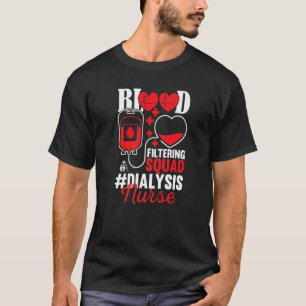 Dialysis Nurse Kidney Disease Np Lpn Cna Nephrolog T-Shirt