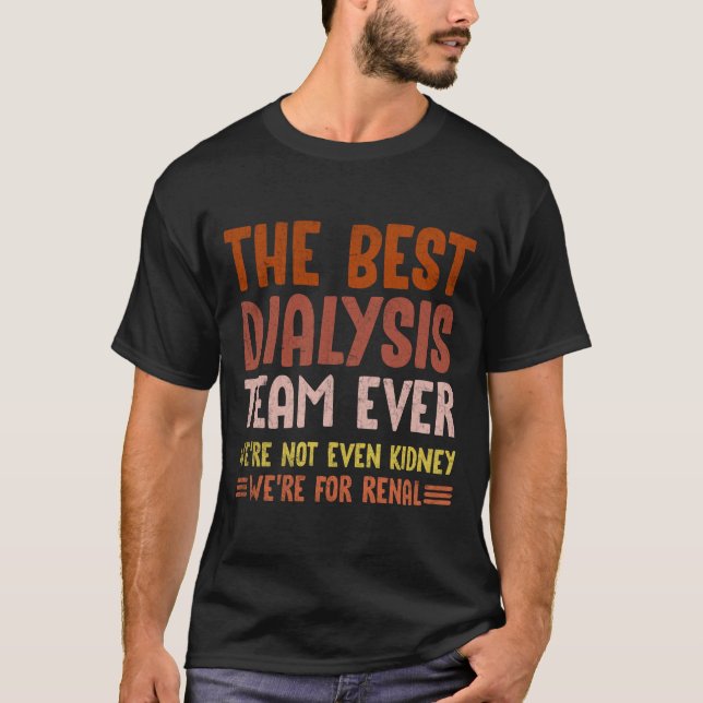 Dialysis Nurse Kidney Joke Hemodialysis Tech Match T-Shirt (Front)