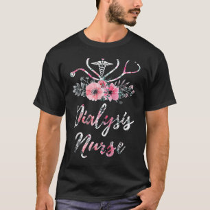 Dialysis Nurse Life Patient Care Floral Nursing St T-Shirt