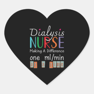Dialysis Nurse - Making A Difference Heart Sticker