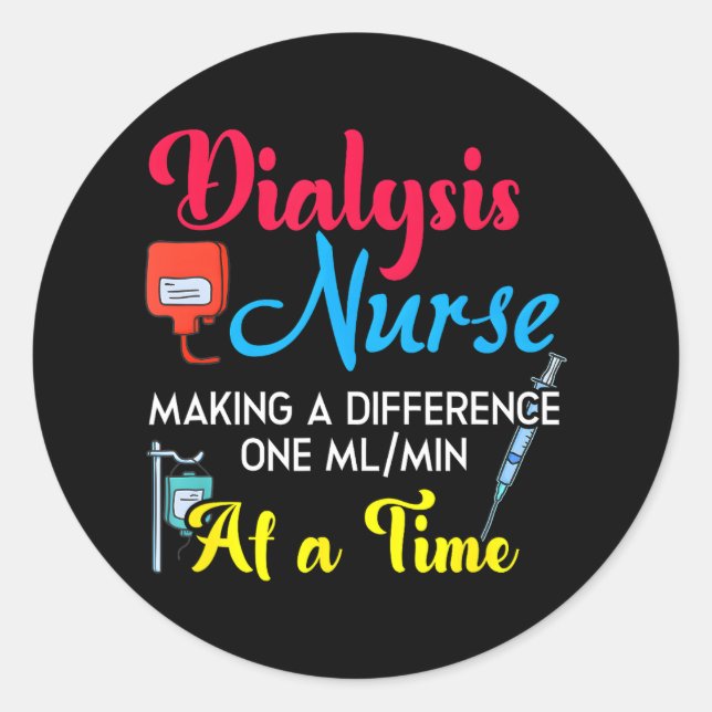 Dialysis Nurse Making A Difference Humour Classic Round Sticker (Front)