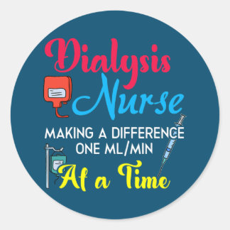 Dialysis Nurse Making A Difference Humour Classic Round Sticker