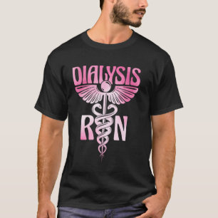 Dialysis Nurse Nephrology Hospital Registered Nurs T-Shirt