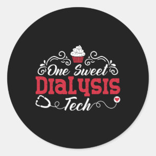 Dialysis Nurse One Sweet Dialysis Tech Technician Classic Round Sticker