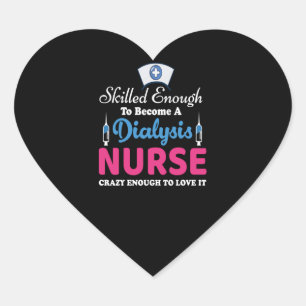 Dialysis Nurse Quotes  Heart Sticker