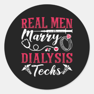 Dialysis Nurse Real Men Marry Dialysis Tech Classic Round Sticker