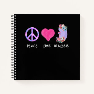 Dialysis Nurse RN Kidney Love Peace Hemodialysis N Notebook