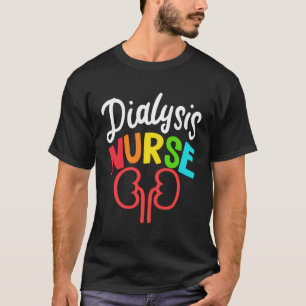 Dialysis Nurse T-Shirt