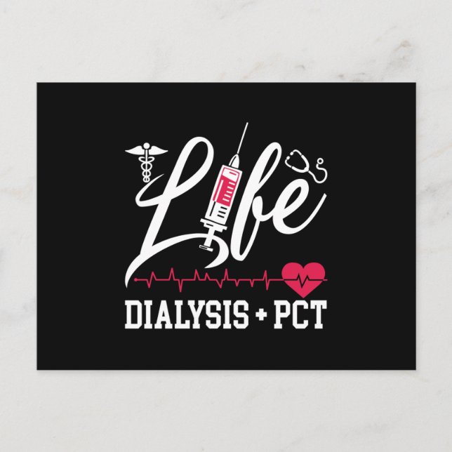 Dialysis Nurse Tech Life Dialysis + PCT Technician Postcard (Front)