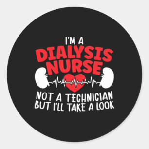 Dialysis Nurse Technician Humour Classic Round Sticker