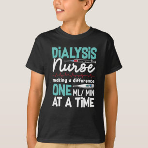 Dialysis Nurse Technician Nephrology Dialysis Tech T-Shirt