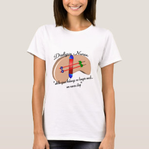 Dialysis Nurse "When Your Kidneys Stop" T-Shirt
