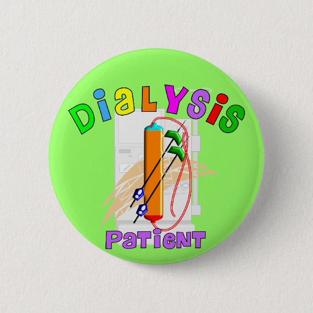 Dialysis Patient T-Shirts and Gifts 6 Cm Round Badge (Front)
