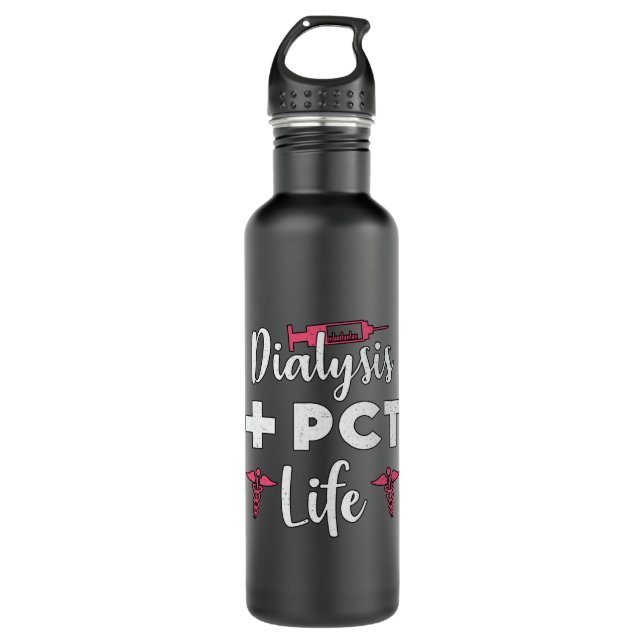 Dialysis + PCT Life Dialysis Technician Nephrology 710 Ml Water Bottle (Front)