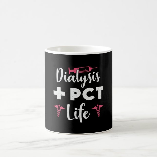 Dialysis + PCT Life Dialysis Technician Nephrology Coffee Mug (Center)