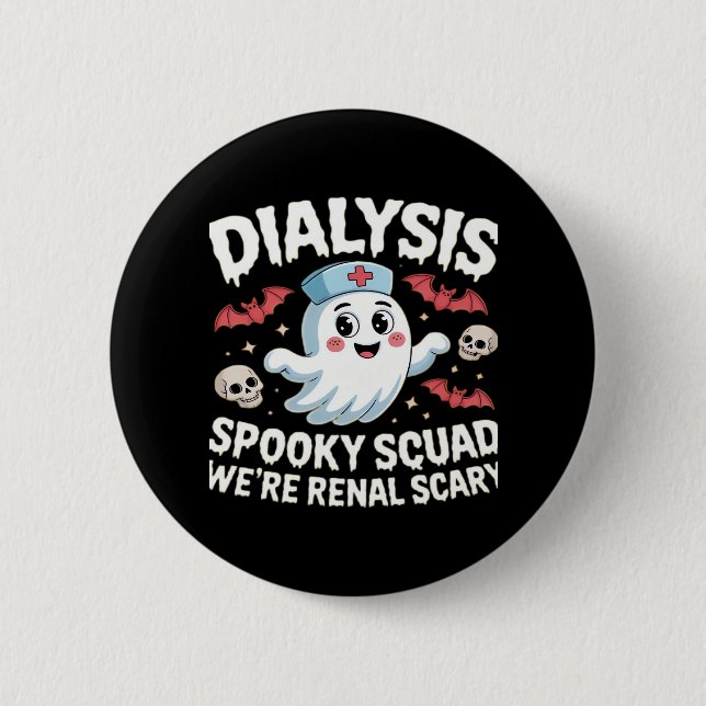 Dialysis Spooky Squad Renal Halloween Nephrology N 6 Cm Round Badge (Front)