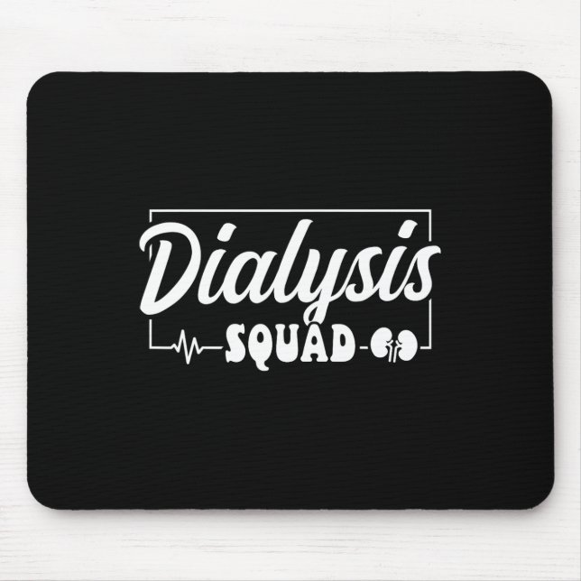 Dialysis Squad Dialysis Technician Nurse  Mouse Mat (Front)