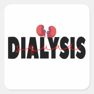 Dialysis Squad Kidney Transplant Patients Nurses   Square Sticker