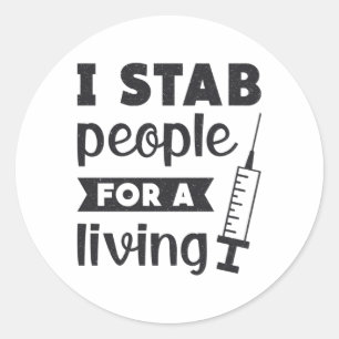 Dialysis Tech I Stab People For A Living Nurse Classic Round Sticker