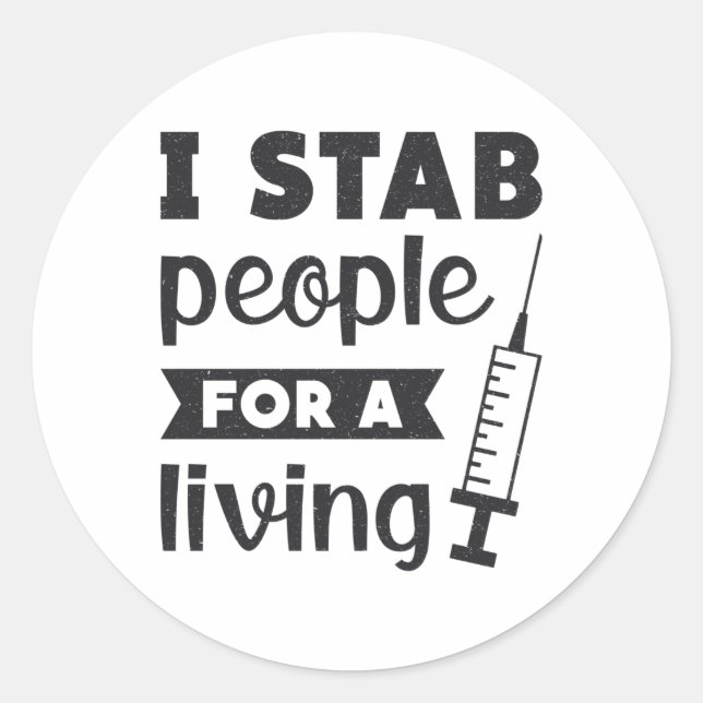 Dialysis Tech I Stab People For A Living Nurse Classic Round Sticker (Front)