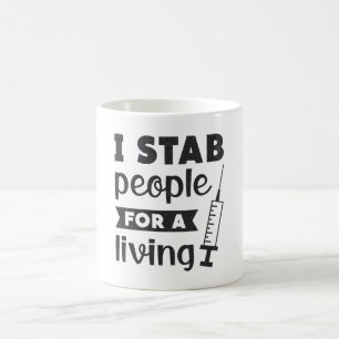 Dialysis Tech I Stab People For A Living Nurse Coffee Mug