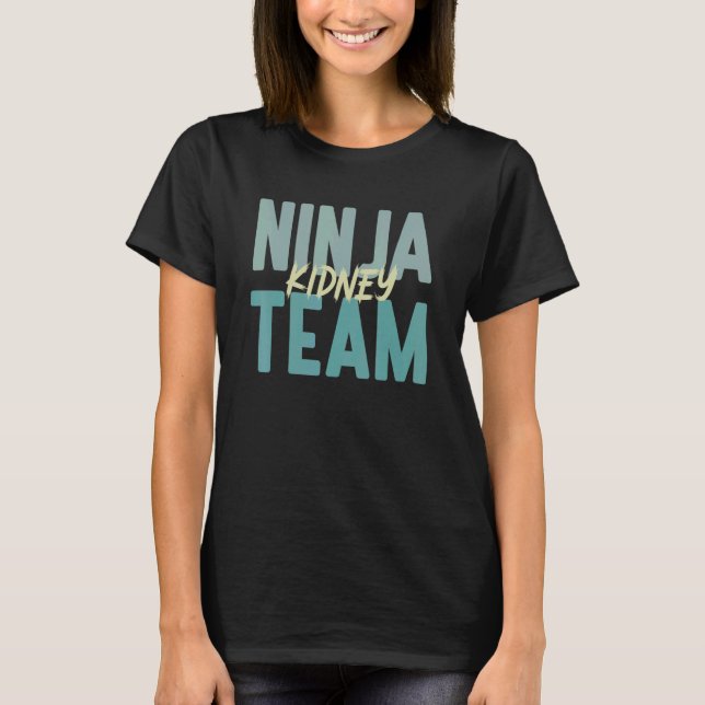 Dialysis Tech Kidney Ninja Team Hemodialysis Nurse T-Shirt (Front)