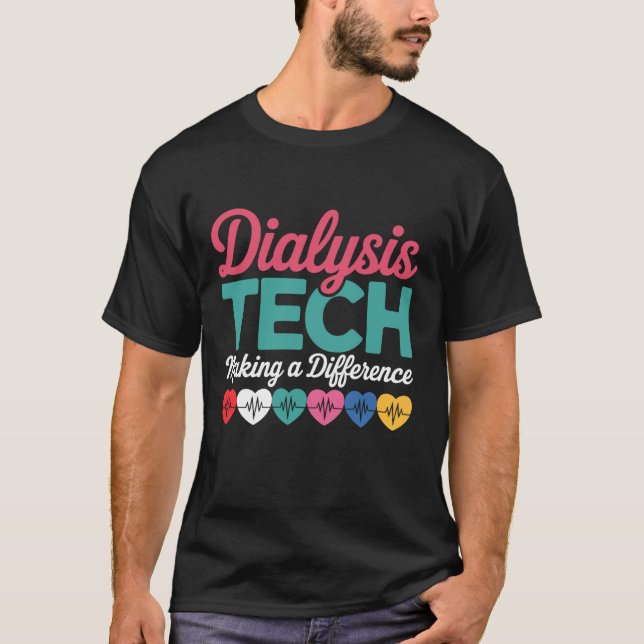 Dialysis Tech Making a Difference  Heartbeat Nurse T-Shirt (Front)