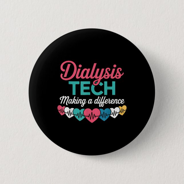 Dialysis Tech Making A Difference Technician Heart 6 Cm Round Badge (Front)