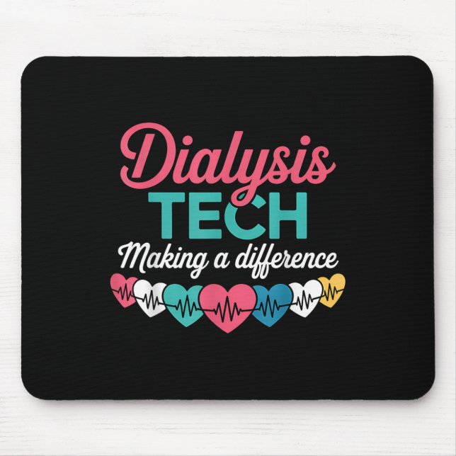 Dialysis Tech Making A Difference Technician Heart Mouse Mat (Front)