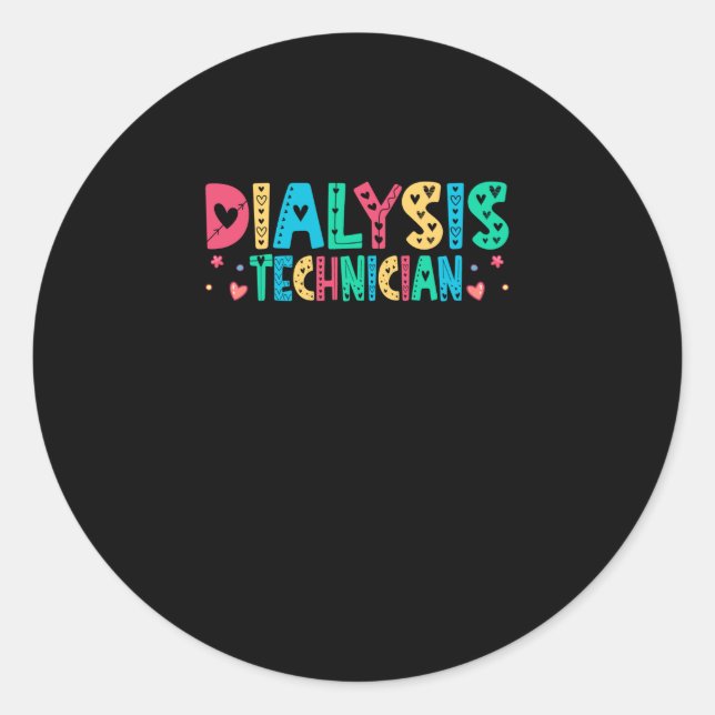 Dialysis Tech - Nephrology Hemodialysis Technician Classic Round Sticker (Front)