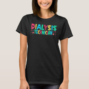 Dialysis Tech Nephrology Hemodialysis Technician K T-Shirt