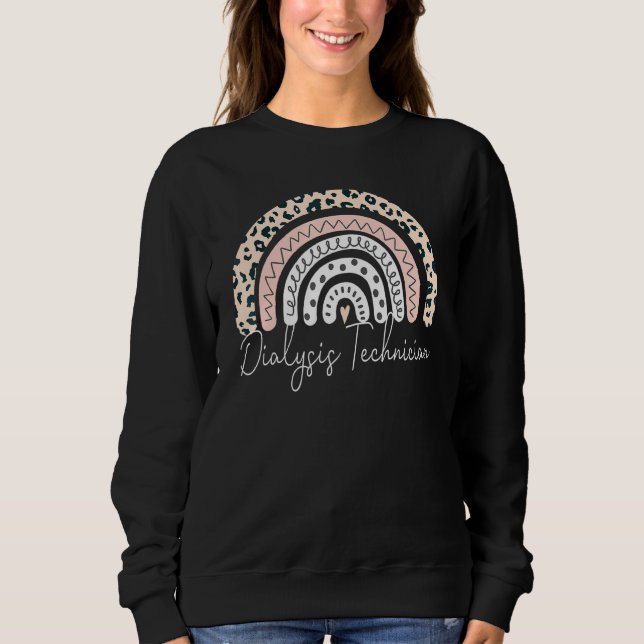 Dialysis Tech Nephrology Leopard Rainbow Technicia Sweatshirt (Front)