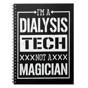 Dialysis Tech Not A Magician Dialysis Renal Nurses Notebook