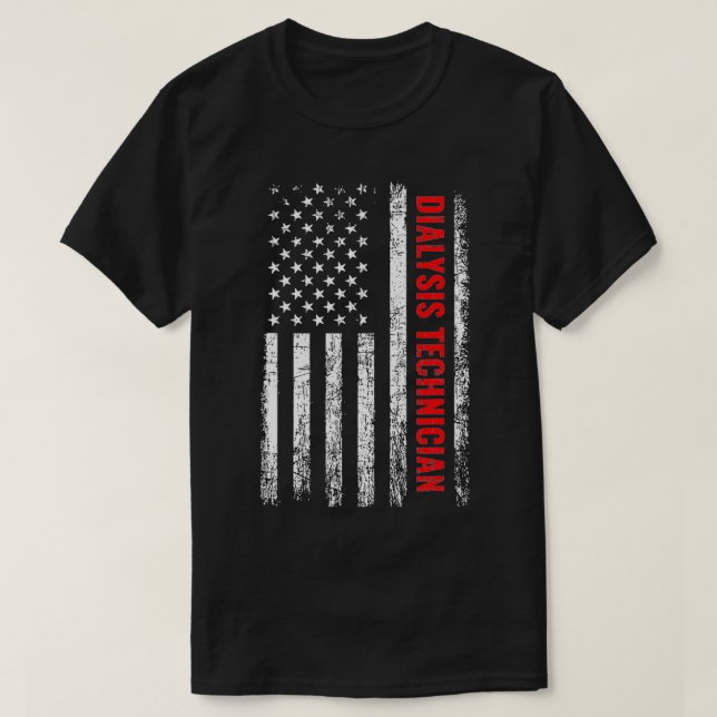 Dialysis Technician, American Flag Dialysis Tech  T-Shirt (Design Front)