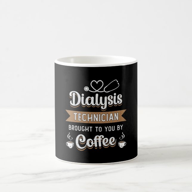 Dialysis Technician Brought Coffee Nephrology Tech Mug (Center)