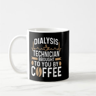 Dialysis Technician Brought to You by Coffee Nephr Mug
