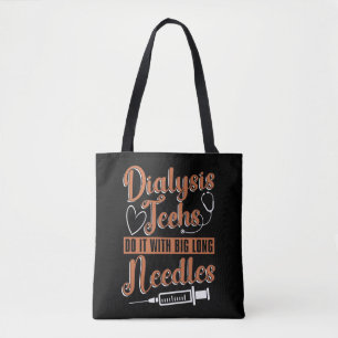 Dialysis Technician Dialysis Techs Do It Nurse Tote Bag