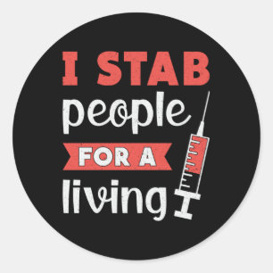 Dialysis Technician I Stab People For A Living Classic Round Sticker
