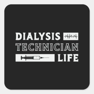 Dialysis Technician Life Nurse Nephrology Tech Square Sticker