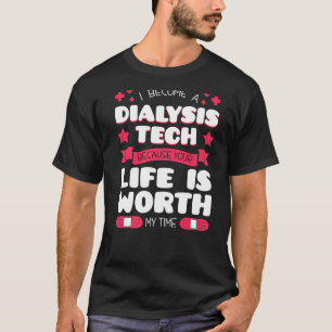 Dialysis Technician Machine Kidney Hemodialysis Te T-Shirt