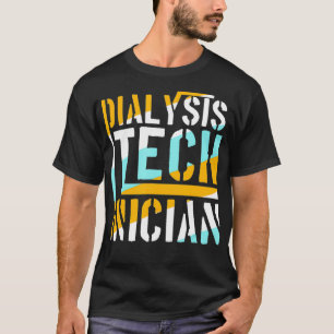 Dialysis Technician Medication Nephrology Tech T-Shirt