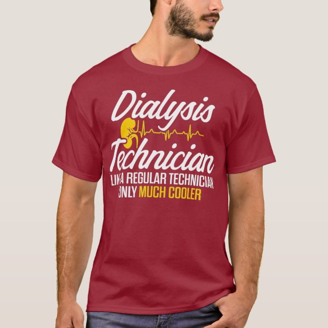 Dialysis Technician Much Cool Nephrology Tech T-Shirt (Front)